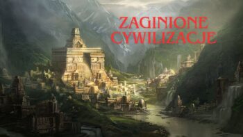 Zaginione cywilizacje